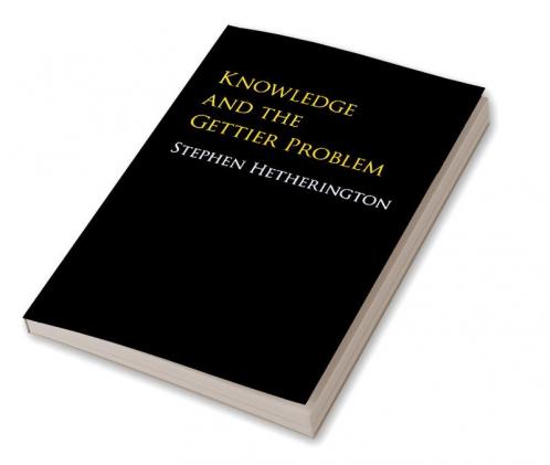 Knowledge and the Gettier Problem