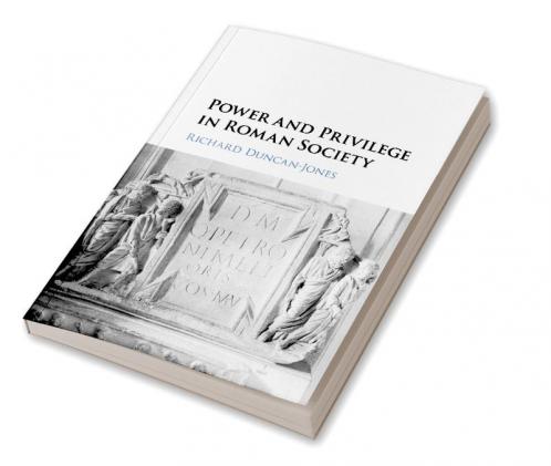 Power and Privilege in Roman Society