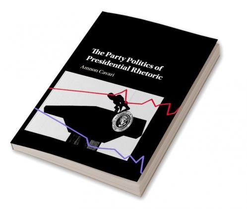 The Party Politics of Presidential Rhetoric