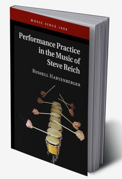 Performance Practice in the Music of Steve Reich