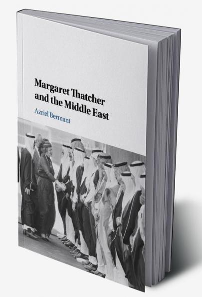 Margaret Thatcher and the Middle East