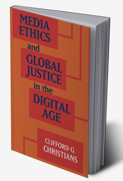 Media Ethics and Global Justice in the Digital Age