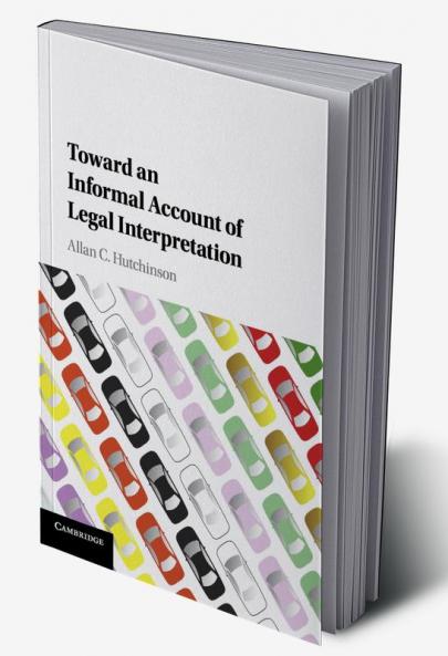 Toward an Informal Account of Legal Interpretation