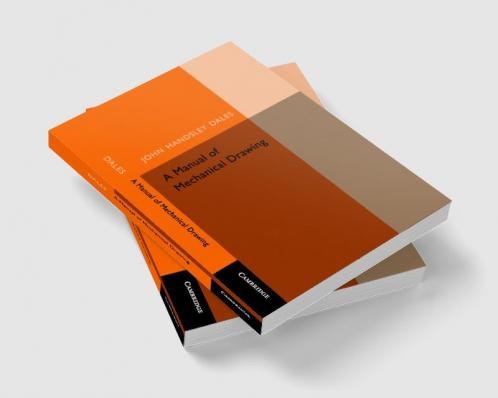 A Manual of Mechanical Drawing
