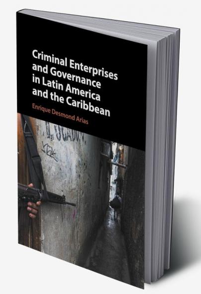 Criminal Enterprises and Governance in Latin America and the Caribbean