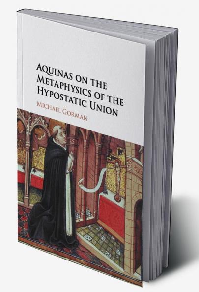 Aquinas on the Metaphysics of the Hypostatic Union