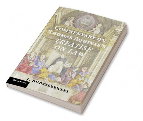 Commentary on Thomas Aquinas's Treatise on             Law
