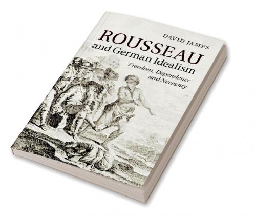 Rousseau and German Idealism