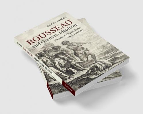 Rousseau and German Idealism