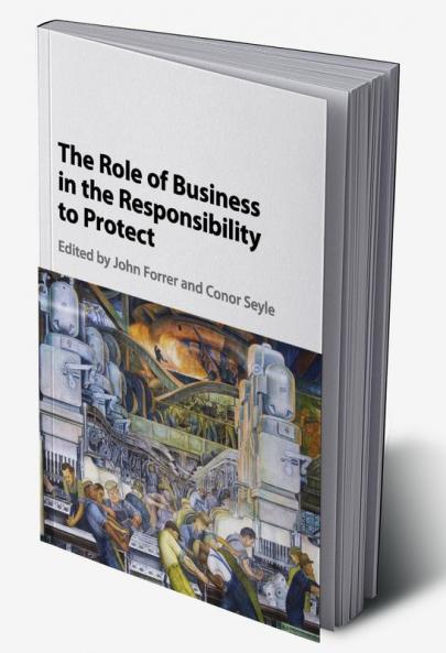 The Role of Business in the Responsibility to Protect