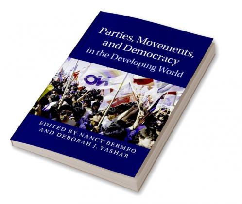 Parties Movements and Democracy in the Developing World