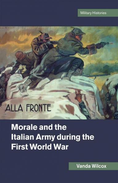 Morale and the Italian Army during the First World             War
