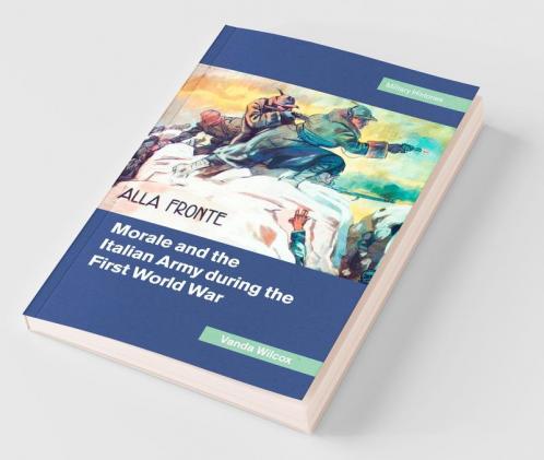 Morale and the Italian Army during the First World             War