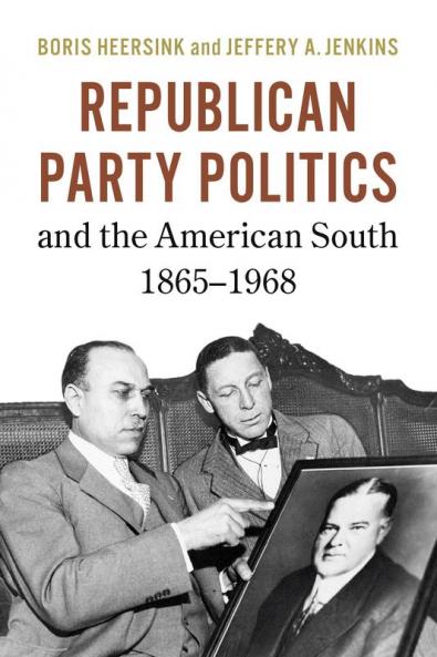 Republican Party Politics and the American South 1865-1968