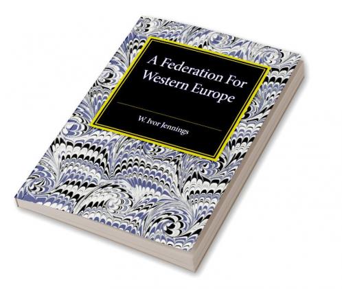 A Federation For Western Europe