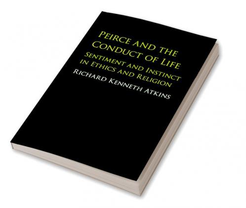 Peirce and the Conduct of Life