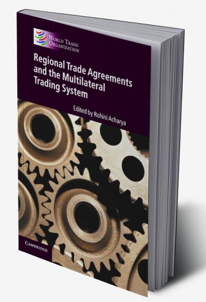 Regional Trade Agreements and the Multilateral Trading System