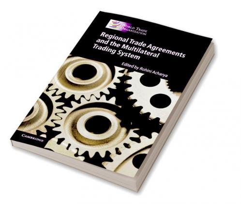 Regional Trade Agreements and the Multilateral Trading System