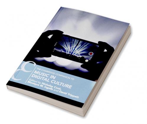 The Cambridge Companion to Music in Digital Culture