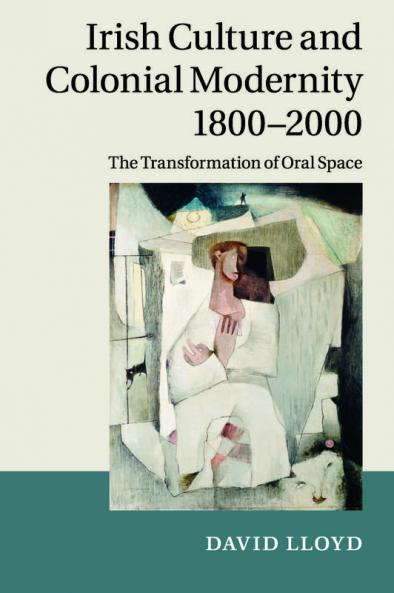 Irish Culture and Colonial Modernity             1800-2000
