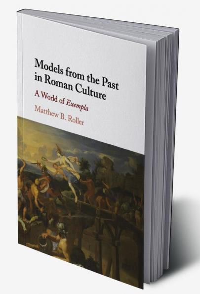 Models from the Past in Roman Culture