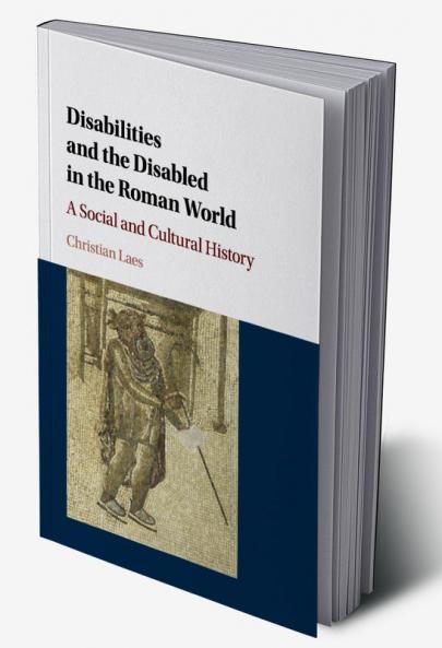 Disabilities and the Disabled in the Roman World