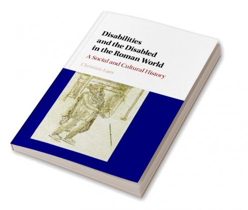 Disabilities and the Disabled in the Roman World