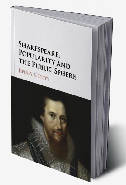 Shakespeare Popularity and the Public Sphere