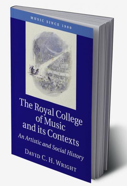 The Royal College of Music and its Contexts