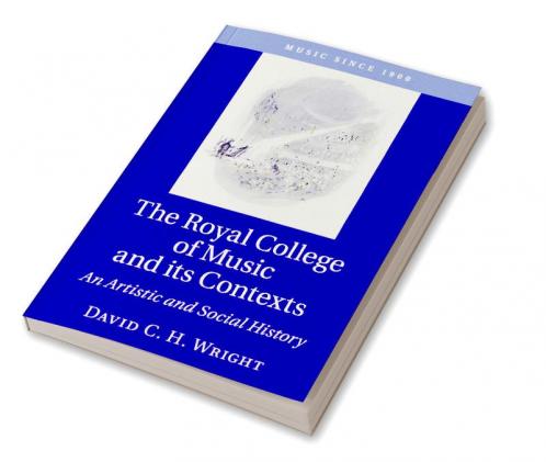 The Royal College of Music and its Contexts