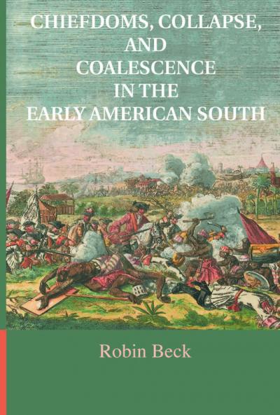 Chiefdoms Collapse and Coalescence in the Early American South