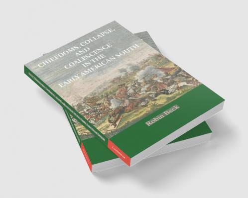 Chiefdoms Collapse and Coalescence in the Early American South