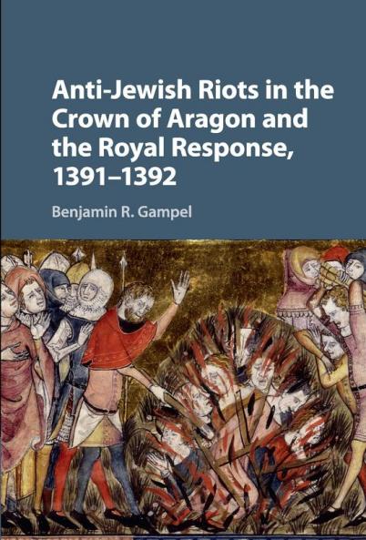 Anti-Jewish Riots in the Crown of Aragon and the Royal Response 1391-1392
