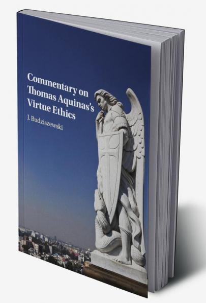 Commentary on Thomas Aquinas's Virtue Ethics