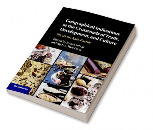 Geographical Indications at the Crossroads of Trade Development and             Culture