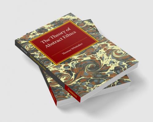 The Theory of Abstract Ethics