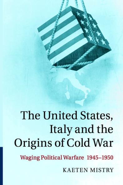 The United States Italy and the Origins of Cold War