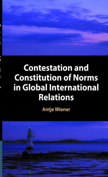 Contestation and Constitution of Norms in Global International Relations