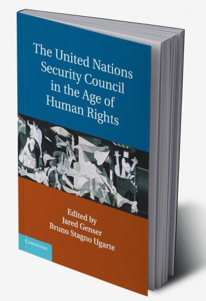 The United Nations Security Council in the Age of Human Rights