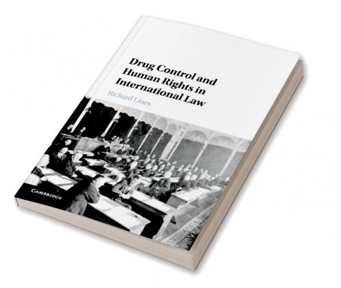 Drug Control and Human Rights in International Law