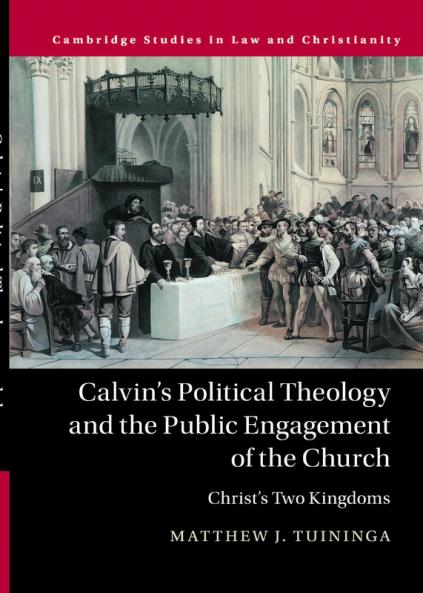 Calvin's Political Theology and the Public Engagement of the Church
