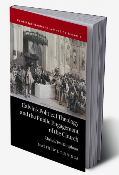 Calvin's Political Theology and the Public Engagement of the Church