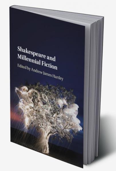 Shakespeare and Millennial Fiction