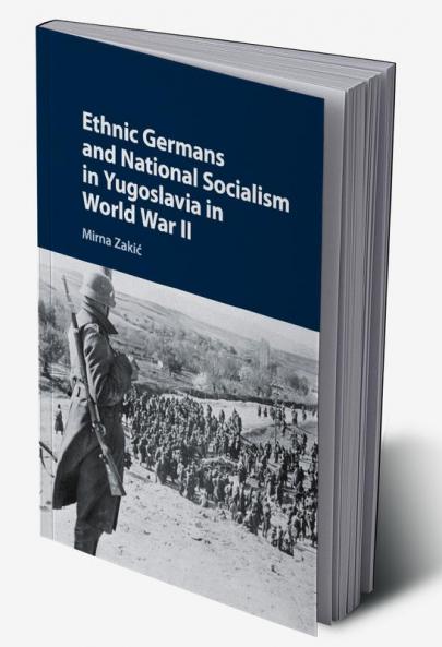 Ethnic Germans and National Socialism in Yugoslavia in World War II