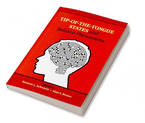Tip-of-the-Tongue States and Related Phenomena