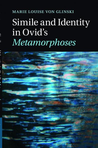 Simile and Identity in Ovid's Metamorphoses