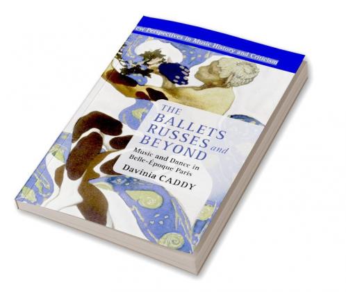 The Ballets Russes and Beyond