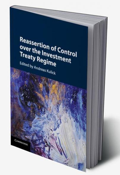 Reassertion of Control over the Investment Treaty Regime