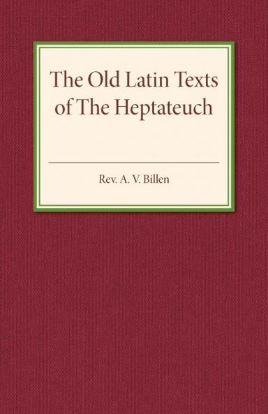 The Old Latin Texts of The Heptateuch
