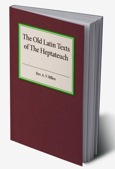 The Old Latin Texts of The Heptateuch